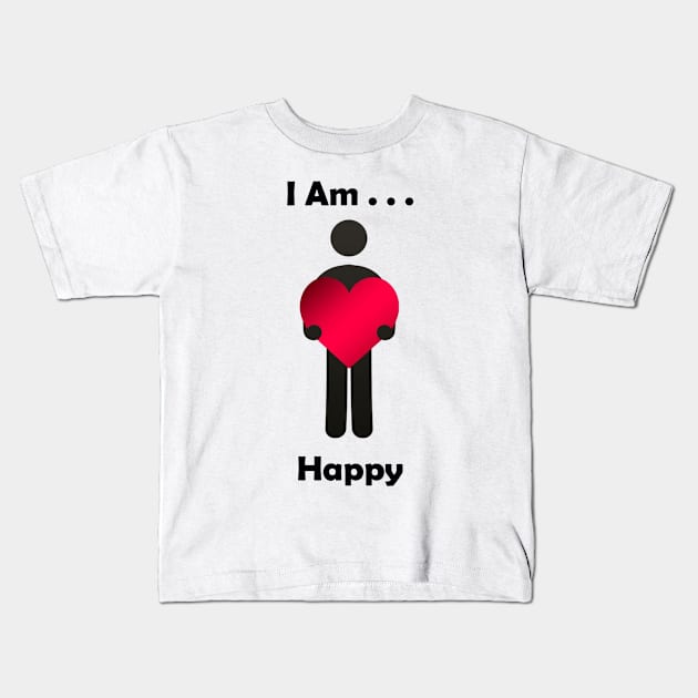 I Am . . . Happy Kids T-Shirt by Iam3Littewords